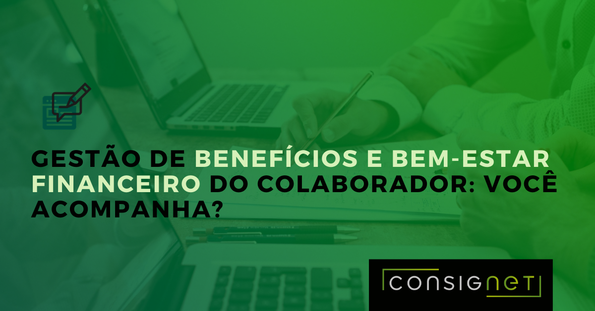 Gerente de departamento pessoal e RH fazendo gestão de benefícios e cuidando do bem-estar financeiro do colaborador