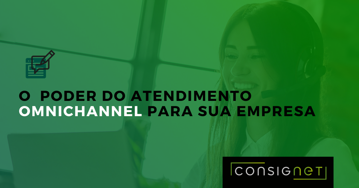 Modelo Demonstrando Atendimento Omnichannel No Blog Do Consignet